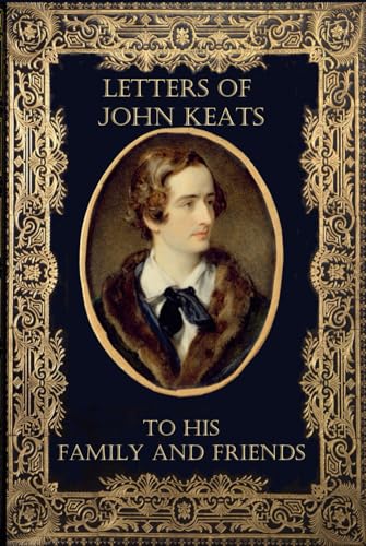 Letters of John Keats to His Family and Friends von Independently published